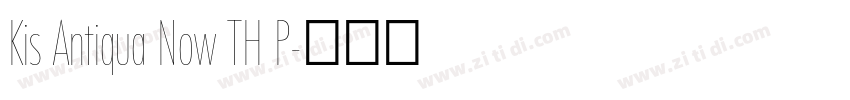 Kis Antiqua Now TH P字体转换 Kis Antiqua Now TH P字体转换